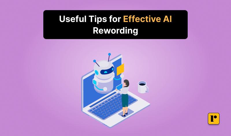 Useful Tips for Effective AI Rewording